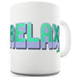 Relax Novelty Mug