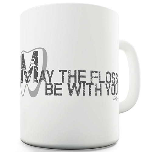 May The Floss Be With You Funny Mug