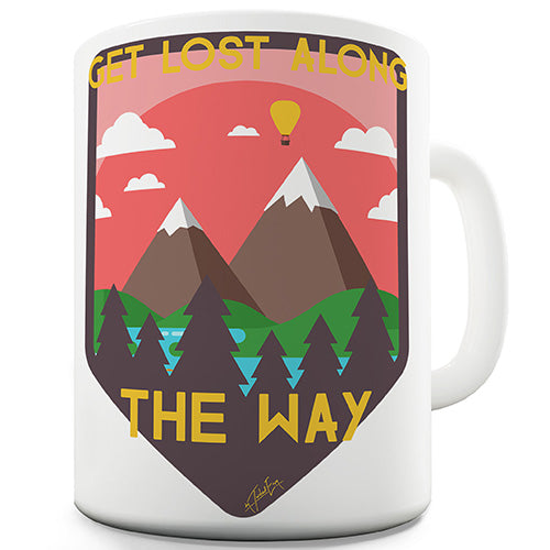 Get Lost Along The Way Ceramic Mug