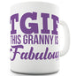 TGIF This Granny Is Fabulous Novelty Mug