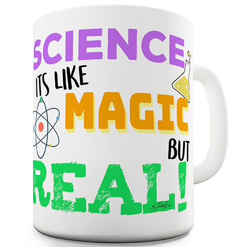 Science Is Like Magic But Real Ceramic Mug