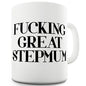 F-cking Great Stepmum Funny Mug