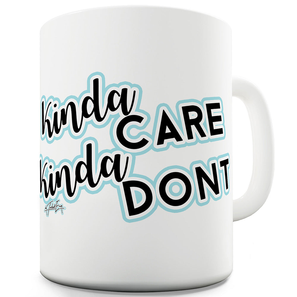 Kinda Care Kinda Don't Ceramic Funny Mug