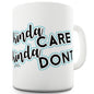Kinda Care Kinda Don't Ceramic Funny Mug