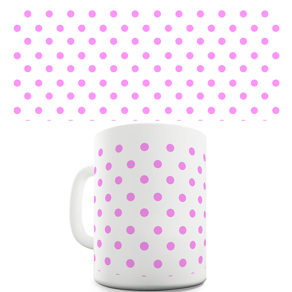 Pink Polka Dot Pattern Ceramic Mug Slogan Funny Cup