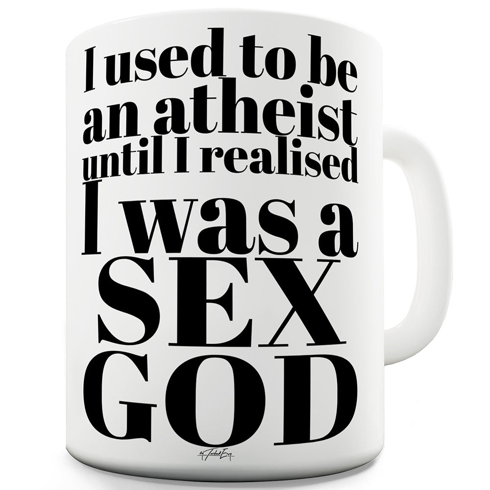 I Used To Be An Atheist Ceramic Novelty Mug