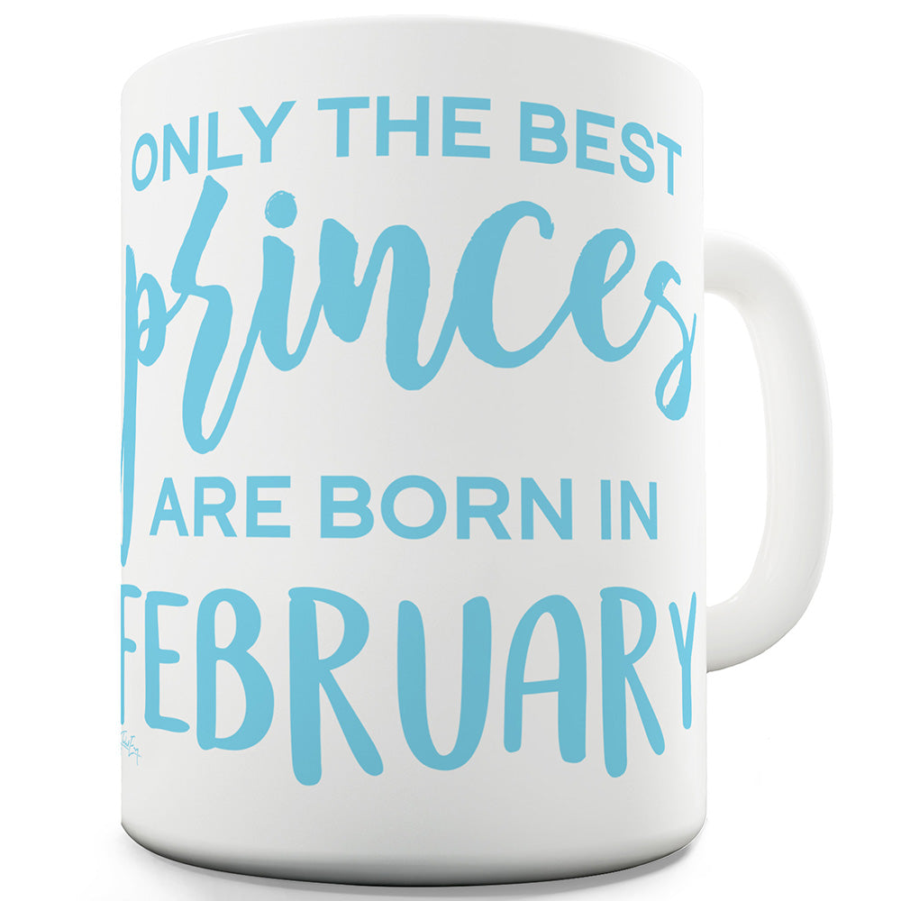 The Best Princes Are Born In February Funny Office Secret Santa gift