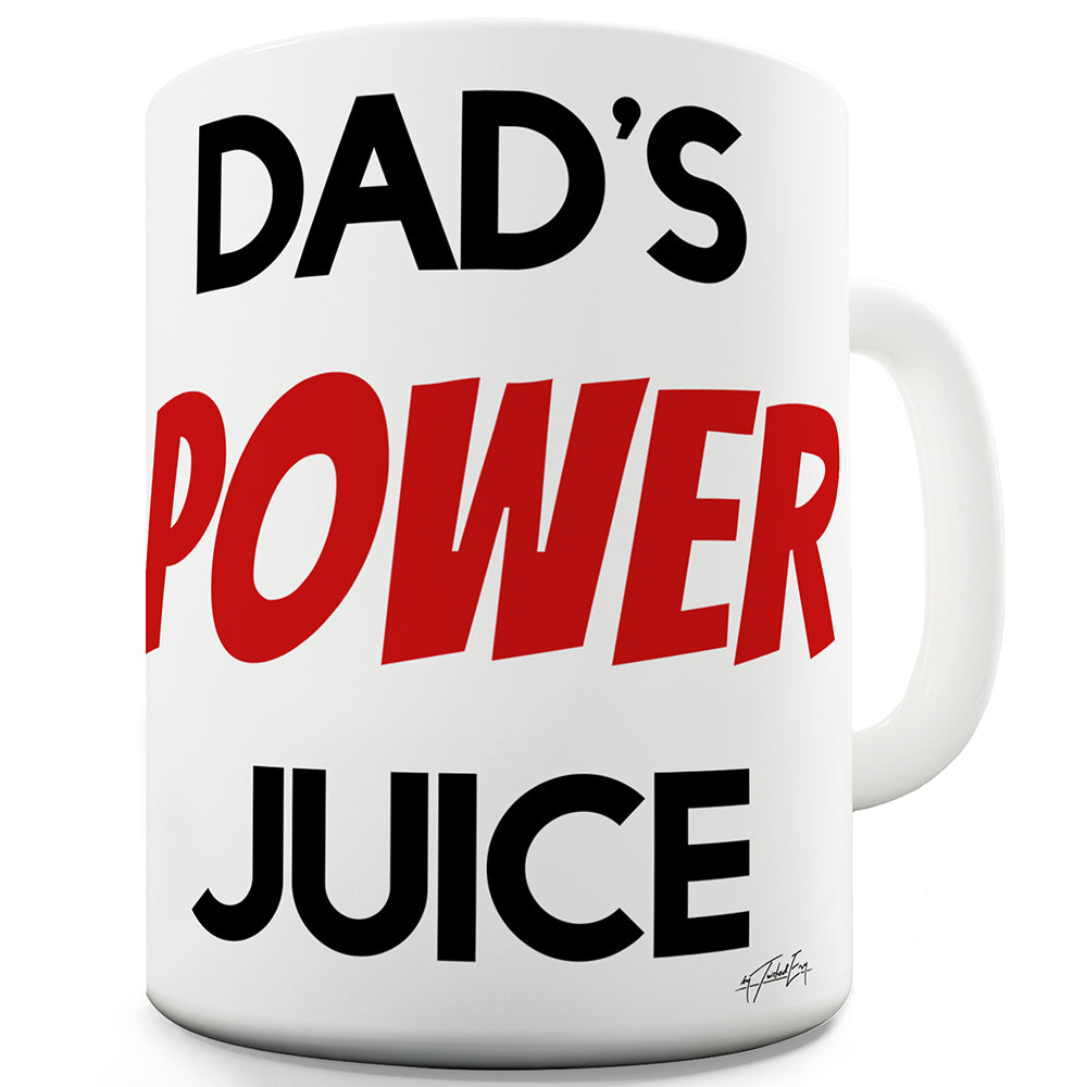 Dad's Power Juice Funny Mugs For Women