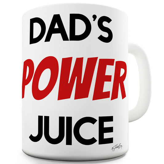 Dad's Power Juice Funny Mugs For Women