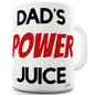 Dad's Power Juice Funny Mugs For Women