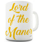 Lord Of The Manor Ceramic Funny Mug