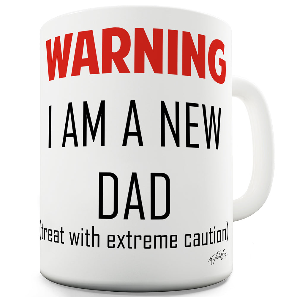 Warning New Dad Ceramic Novelty Gift Mug