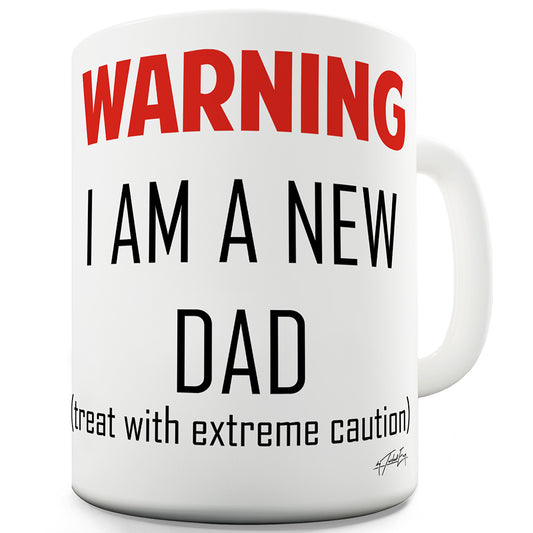 Warning New Dad Ceramic Novelty Gift Mug