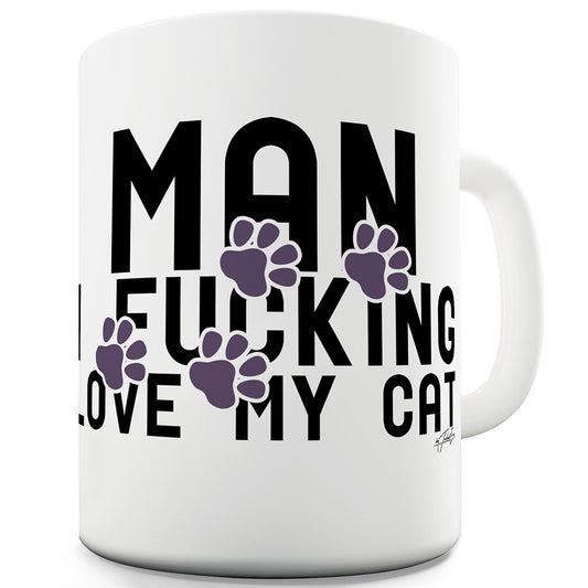 I F-cking Love My Cat Funny Coffee Mug