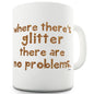 Glitter No Problems Ceramic Novelty Mug