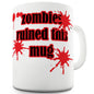 Zombies Ruined This Mug Ceramic Novelty Gift Mug