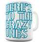 Here's To The Crazy Ones Ceramic Mug Slogan Funny Cup