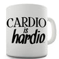 Cardio Is Hardio Ceramic Funny Mug