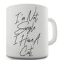 I'm Not Single I Have A Cat Ceramic Mug Slogan Funny Cup