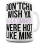 Don'tcha Wish Ya Bridesmaids Funny Mugs For Women