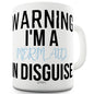 I'm A Mermaid In Disguise Funny Office Secret Santa Mug