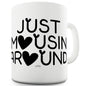 Just Mousin' Around Funny Mugs For Women