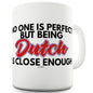 No One Is Perfect Dutch Funny Mug
