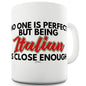 No One Is Perfect Italian Funny Mugs For Men Rude