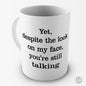 You're Still Talking Funny Mug